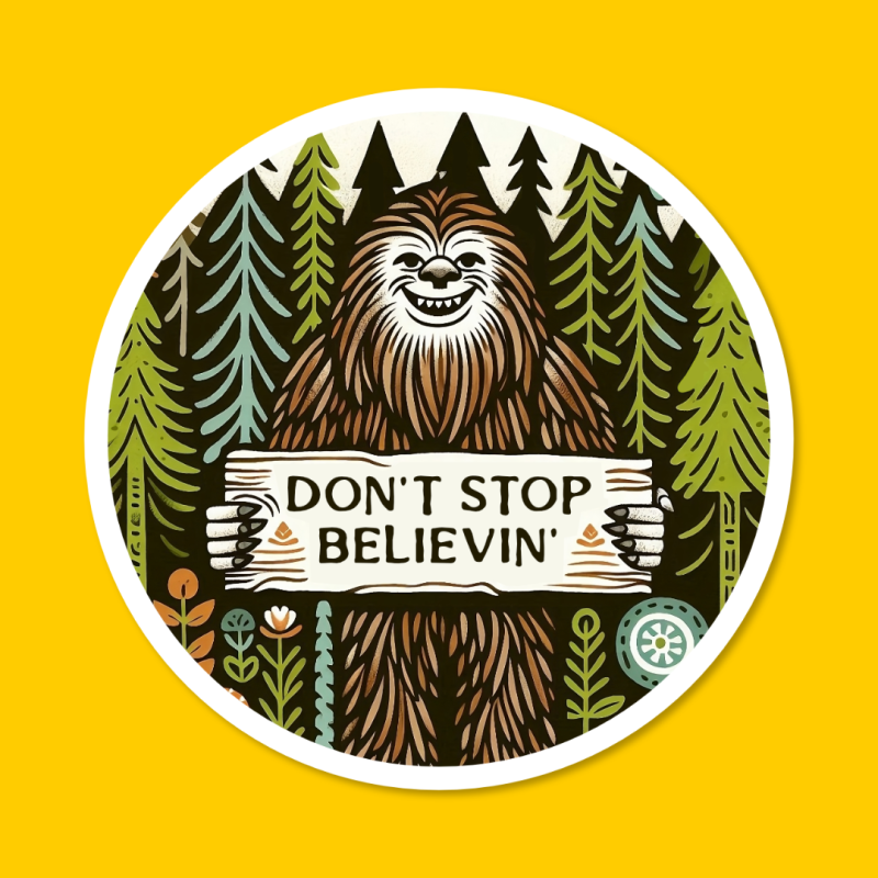 bigfoot sasquatch don't stop believing sticker